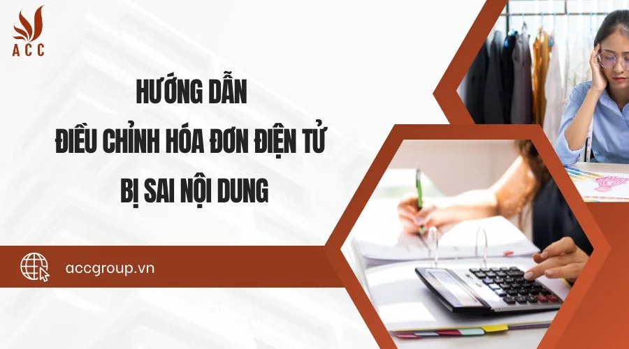 Hướng dẫn điều chỉnh hóa đơn điện tử bị sai nội dung