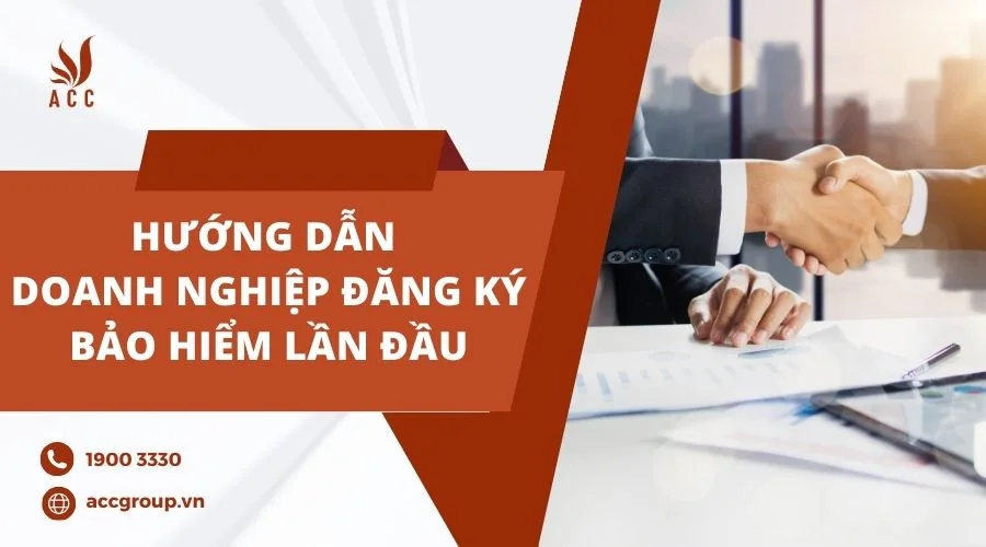 Hướng dẫn doanh nghiệp đăng ký bảo hiểm lần đầu