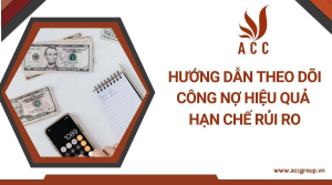 huong-dan-theo-doi-cong-no-hieu-qua-han-che-rui-ro