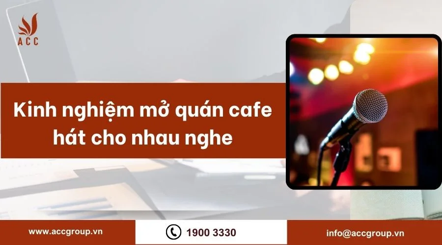 Kinh nghiệm mở quán cafe hát cho nhau nghe