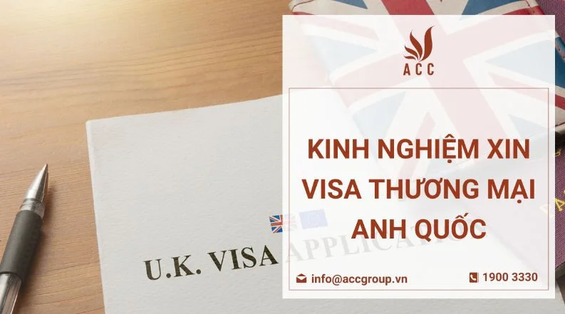 Kinh nghiệm xin visa thương mại Anh Quốc