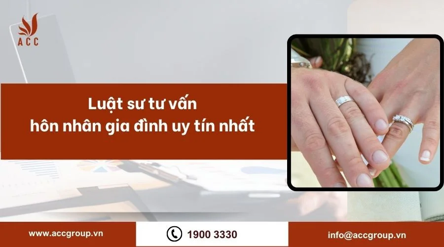 Luật sư tư vấn hôn nhân gia đình uy tín nhất