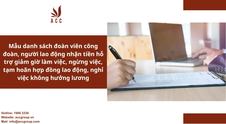 Mẫu danh sách đoàn viên công đoàn, người lao động nhận tiền hỗ trợ giảm giờ làm việc, ngừng việc, tạm hoãn hợp đồng lao động, nghỉ việc không hưởng lương