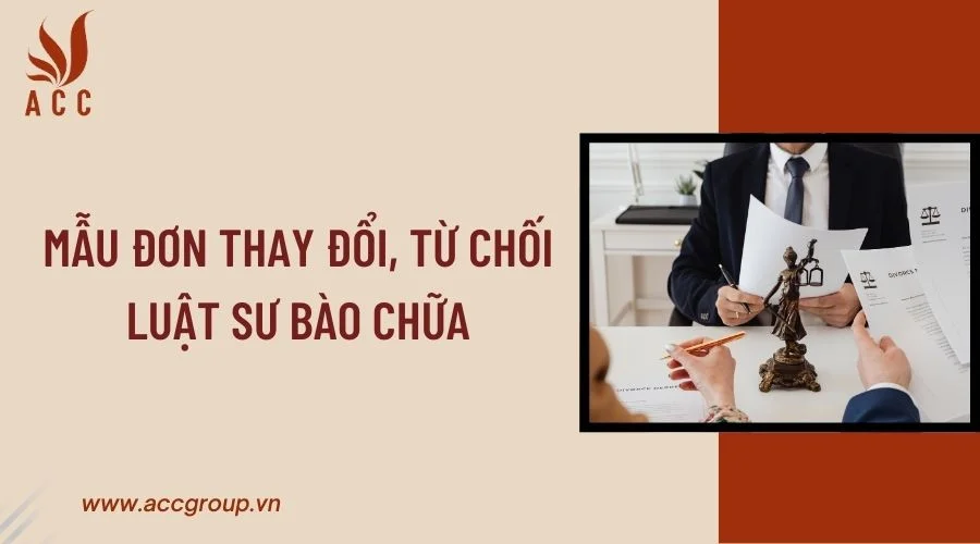 Mẫu đơn thay đổi, từ chối luật sư bào chữa