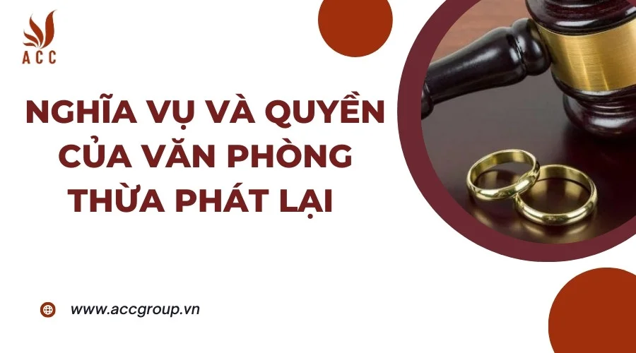 Nghĩa vụ và quyền văn phòng thừa phát lại