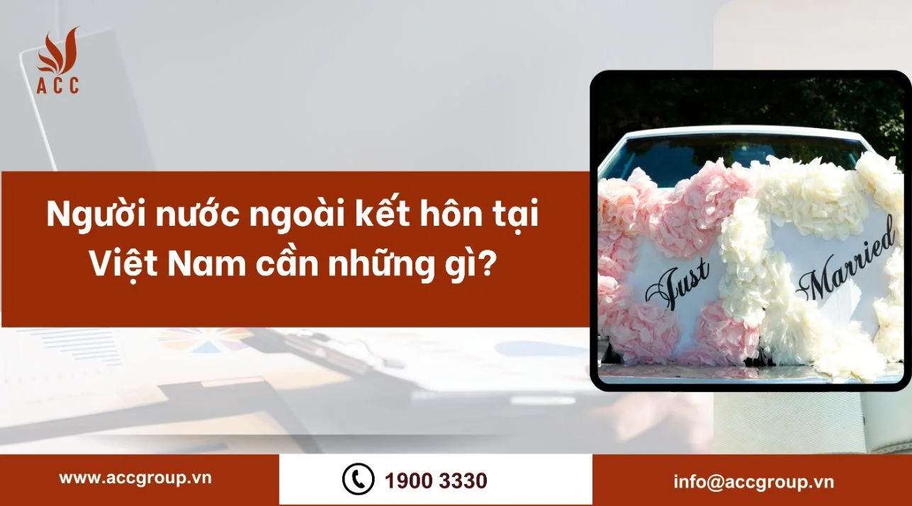 Người nước ngoài kết hôn tại Việt Nam cần những gì?