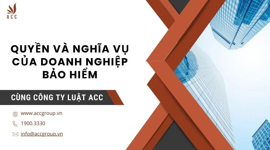 Quyền và nghĩa vụ của doanh nghiệp bảo hiểm