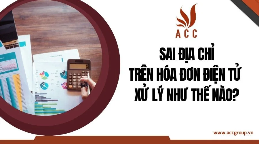 Sai địa chỉ trên hóa đơn điện tử xử lý như thế nào?