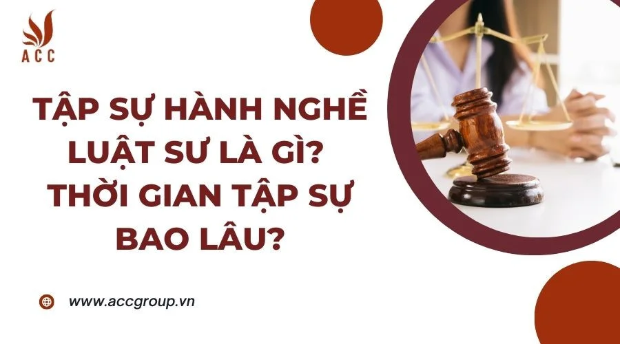 Tập sự hành nghề luật sư là gì? Thời gian tập sự bao lâu?