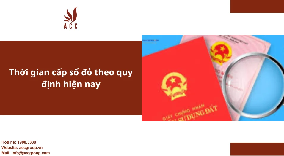 Thời gian cấp sổ đỏ theo quy định hiện nay