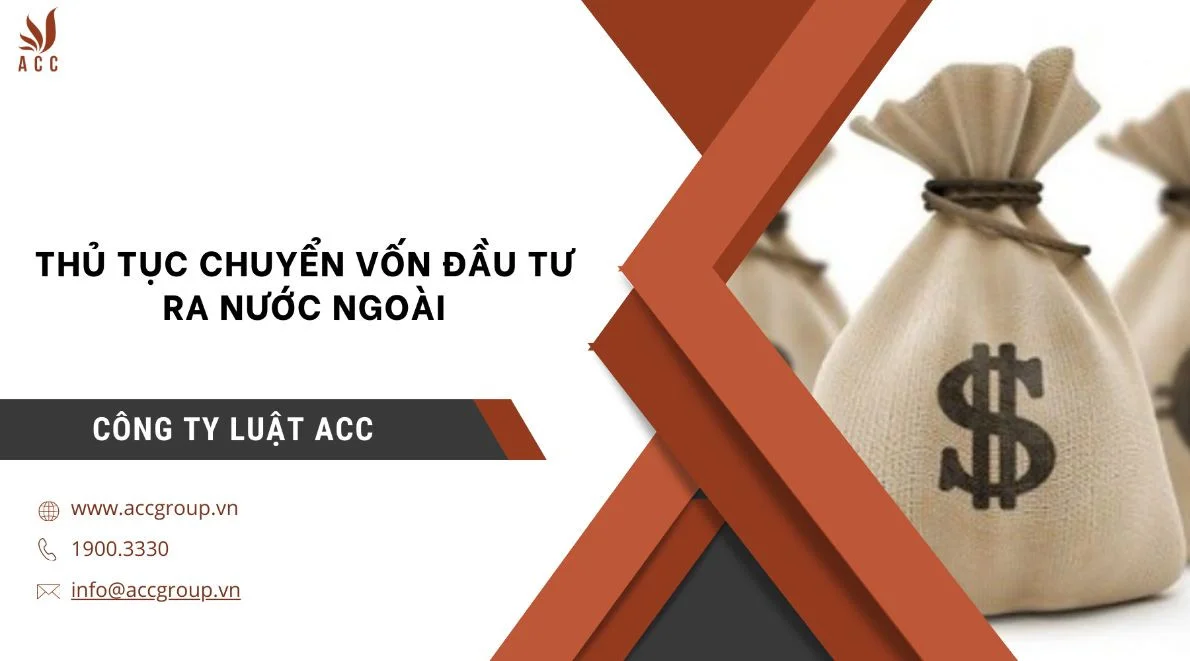 Thủ tục chuyển vốn đầu tư ra nước ngoài