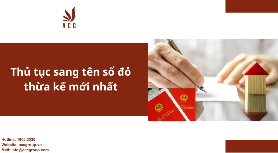 Thủ tục sang tên sổ đỏ thừa kế mới nhất