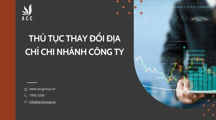 Thủ tục thay đổi địa chỉ chi nhánh công ty