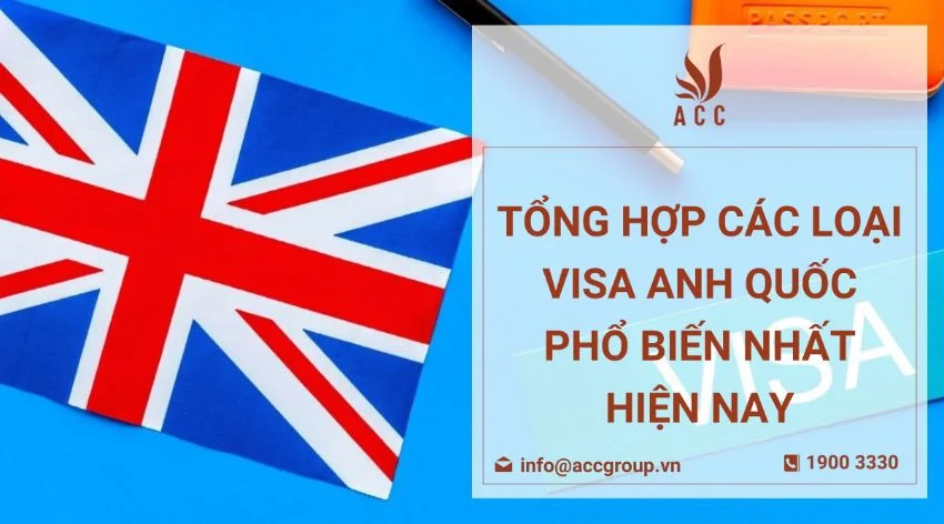 Tổng hợp các loại visa Anh Quốc phổ biến nhất hiện nay