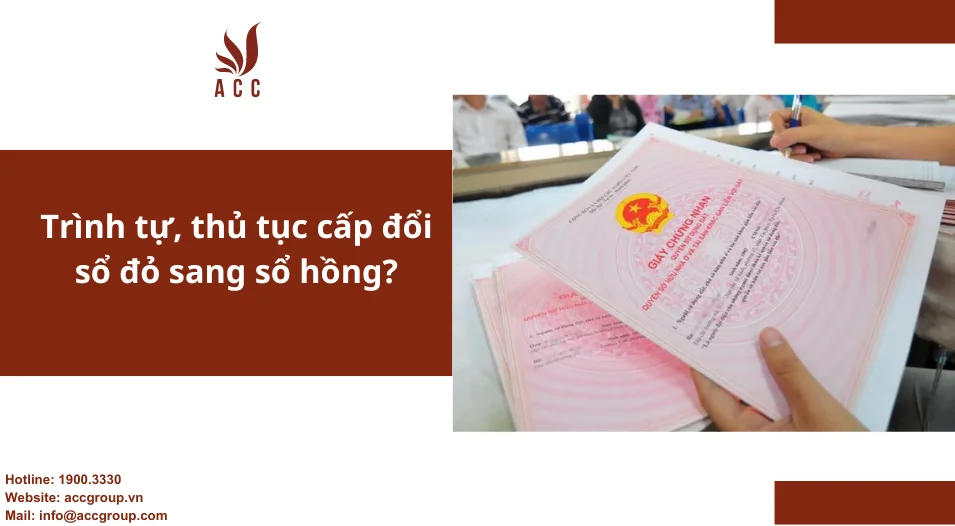 Trình tự, thủ tục cấp đổi sổ đỏ sang sổ hồng