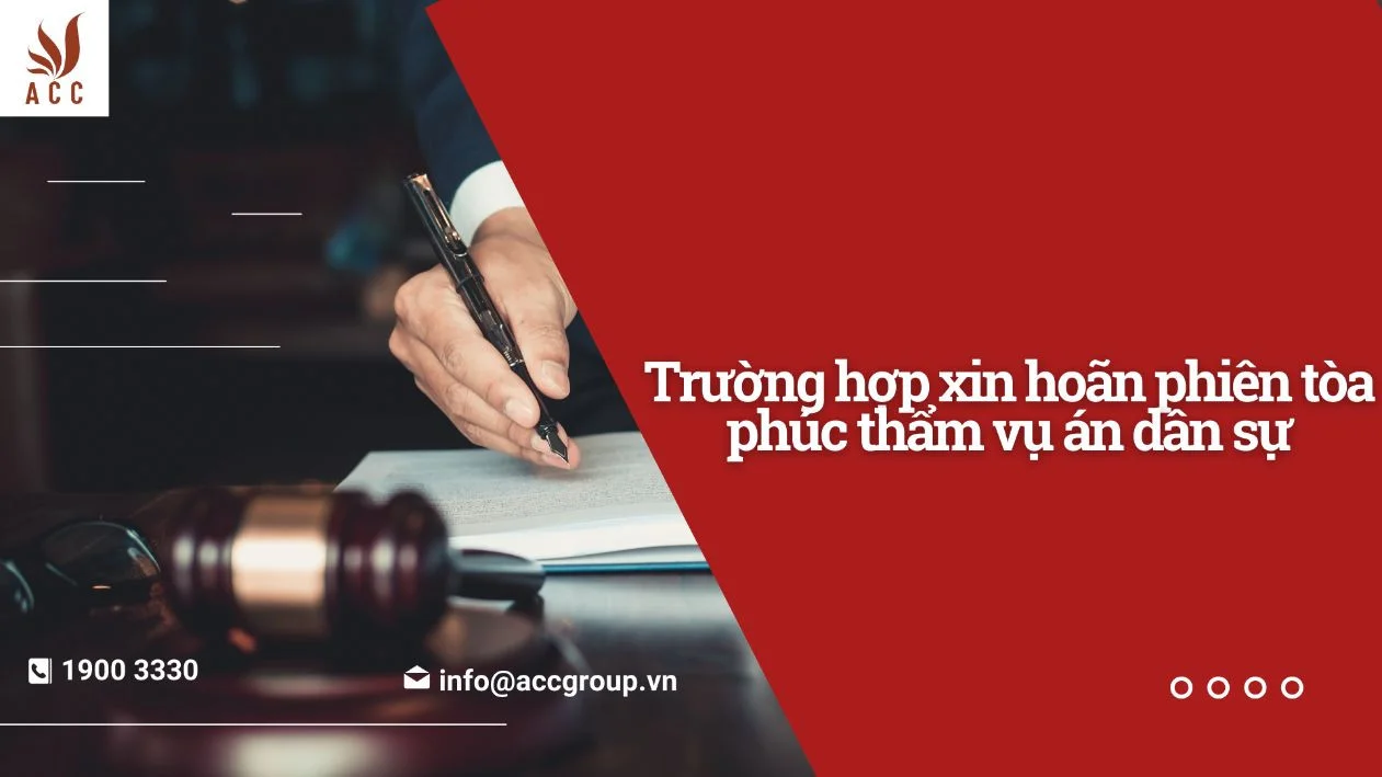 Trường hợp xin hoãn phiên tòa phúc thẩm vụ án dân sự