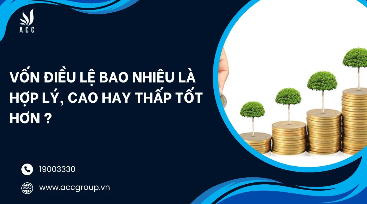 Vốn điều lệ bao nhiêu là hợp lý, cao hay thấp tốt hơn?