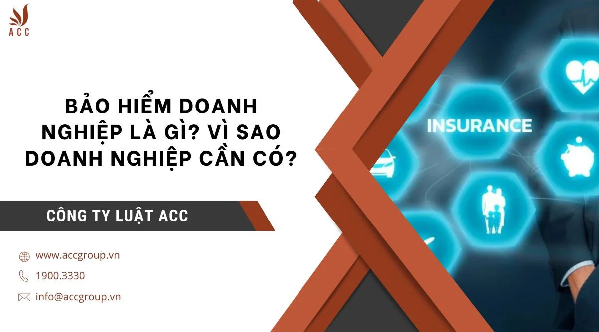 Bảo hiểm doanh nghiệp là gì? Vì sao doanh nghiệp cần có?