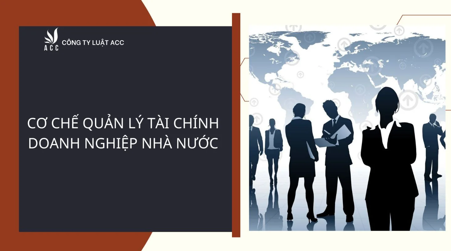 Cơ chế quản lý tài chính doanh nghiệp nhà nước