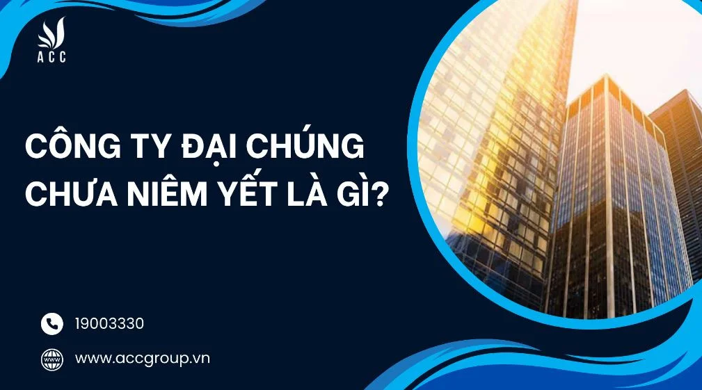 Công ty đại chúng chưa niêm yết là gì?