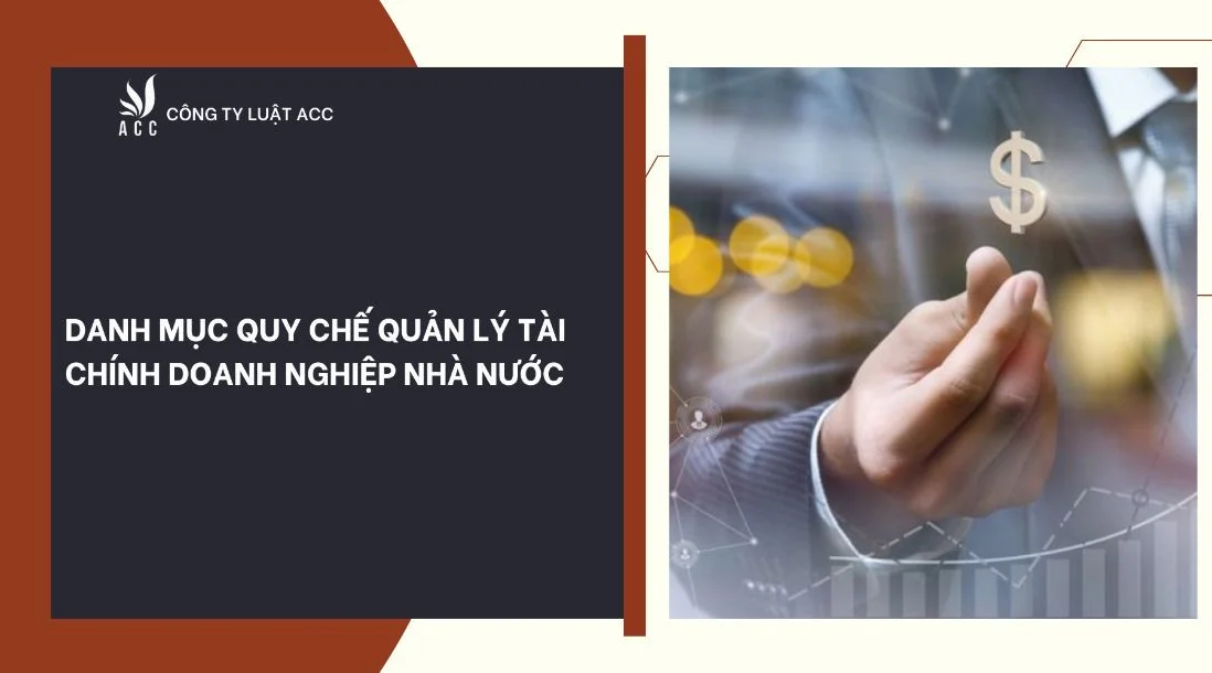 Danh mục quy chế quản lý tài chính doanh nghiệp nhà nước