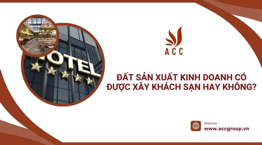 Đất sản xuất kinh doanh có được xây khách sạn hay không?