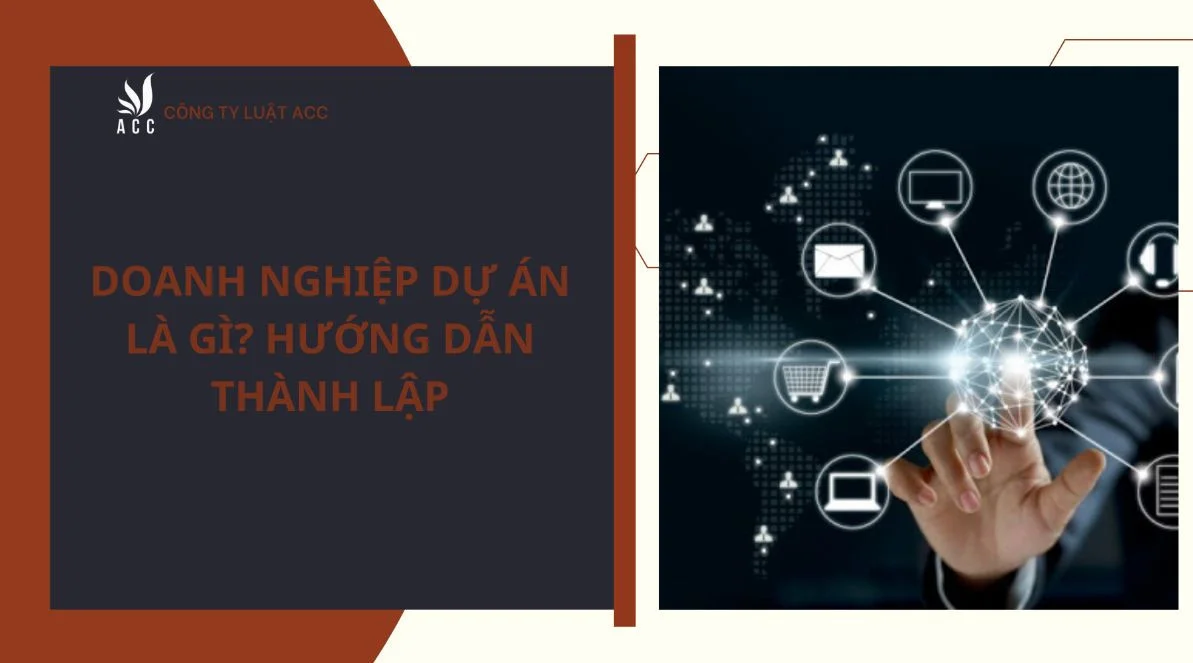 Doanh nghiệp dự án là gì? Hướng dẫn thành lập