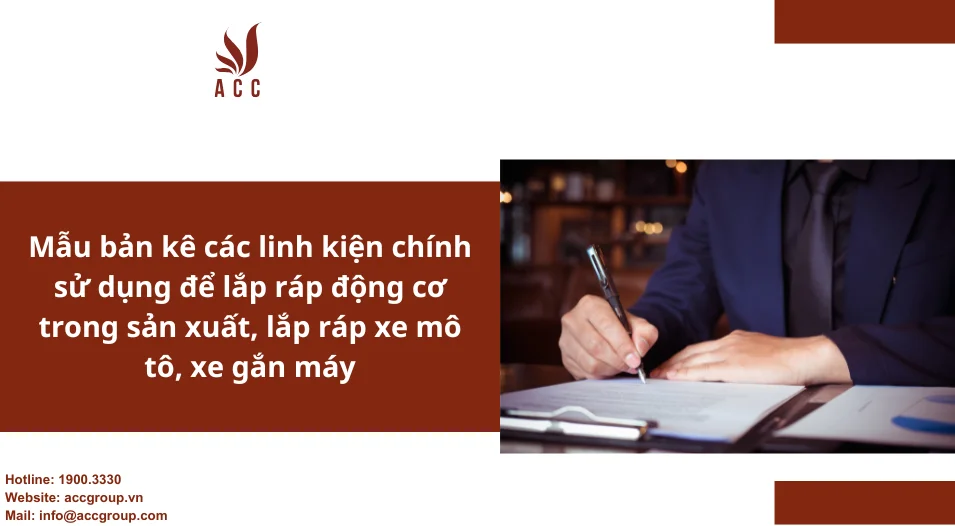 Mẫu bản kê các linh kiện chính sử dụng để lắp ráp động cơ trong sản xuất, lắp ráp xe mô tô, xe gắn máy