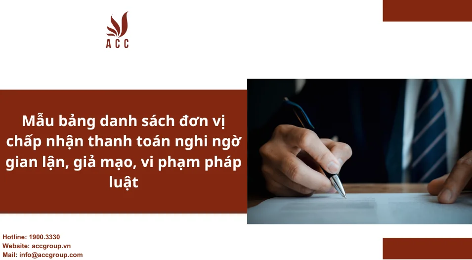 Mẫu bảng danh sách đơn vị chấp nhận thanh toán nghi ngờ gian lận, giả mạo, vi phạm pháp luật