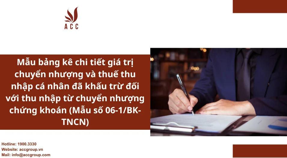 Mẫu bảng kê chi tiết giá trị chuyển nhượng và thuế thu nhập cá nhân đã khấu trừ đối với thu nhập từ chuyển nhượng chứng khoán (Mẫu số 06-1/BK-TNCN)