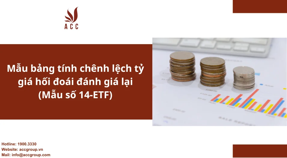 Mẫu bảng tính chênh lệch tỷ giá hối đoái đánh giá lại (Mẫu số 14-ETF)