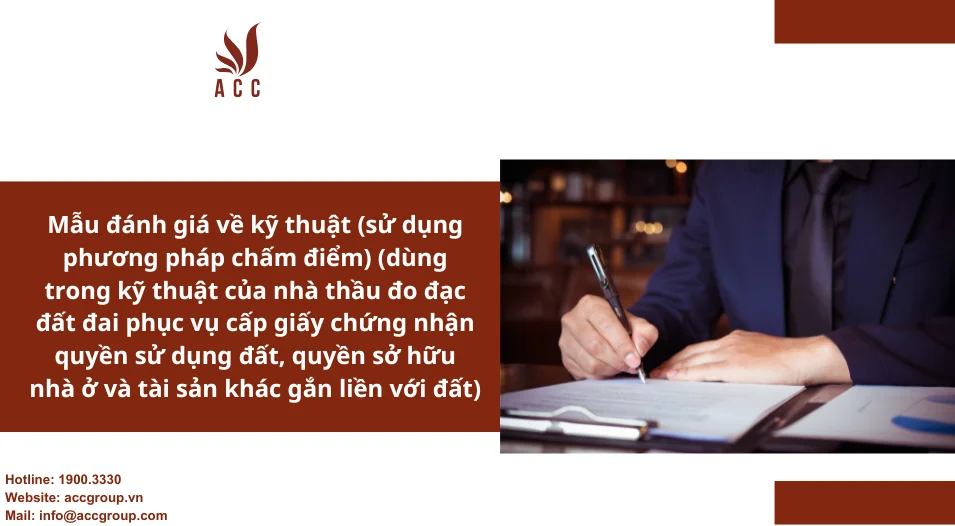 Mẫu đánh giá về kỹ thuật (dùng trong kỹ thuật của nhà thầu đo đạc đất đai phục vụ cấp giấy chứng nhận quyền sử dụng đất, quyền sở hữu nhà ở và tài sản khác gắn liền với đất)