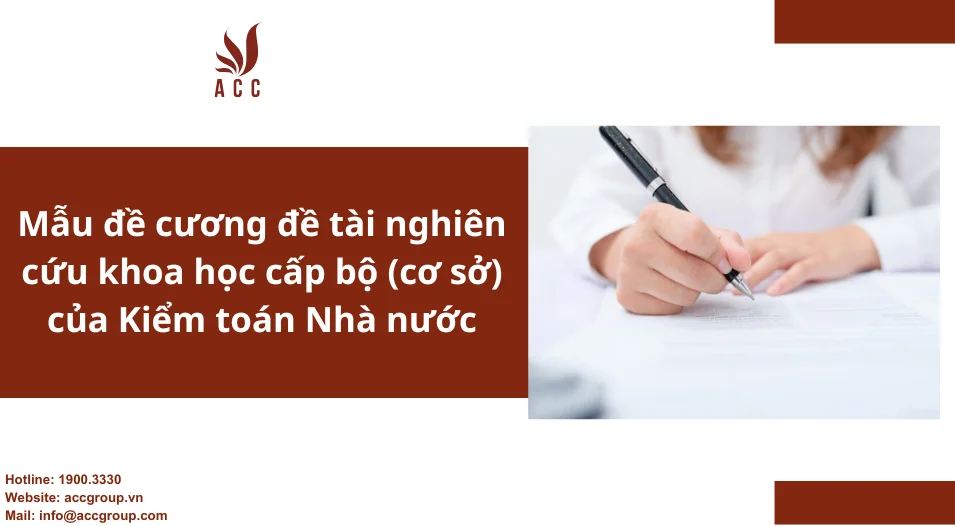 Mẫu đề cương đề tài nghiên cứu khoa học cấp bộ (cơ sở) của Kiểm toán Nhà nước