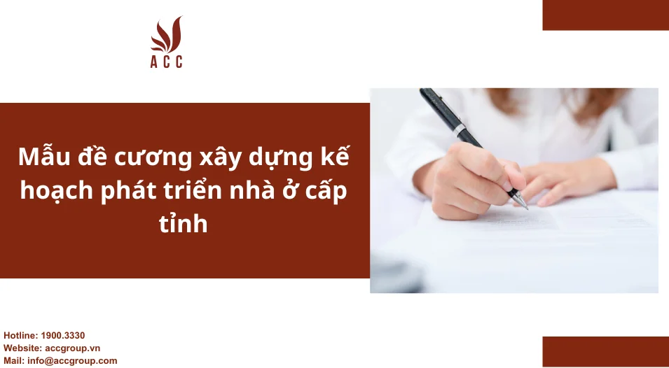 Mẫu đề cương xây dựng kế hoạch phát triển nhà ở cấp tỉnh