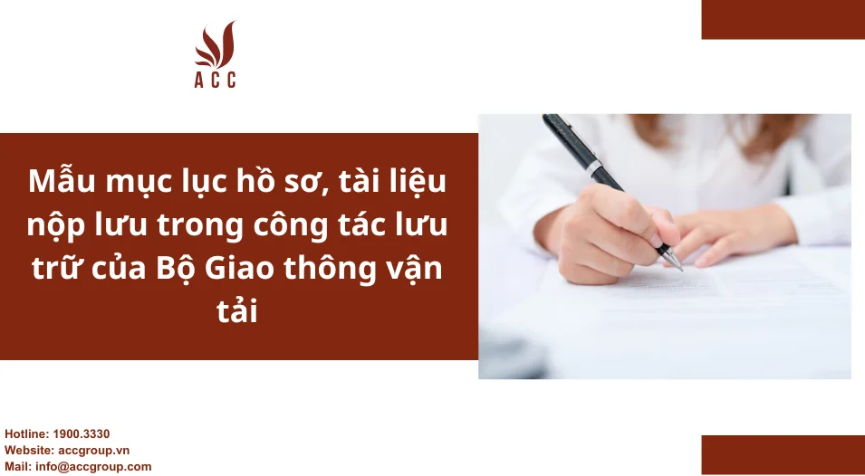 Mẫu mục lục hồ sơ, tài liệu nộp lưu trong công tác lưu trữ của Bộ Giao thông vận tải