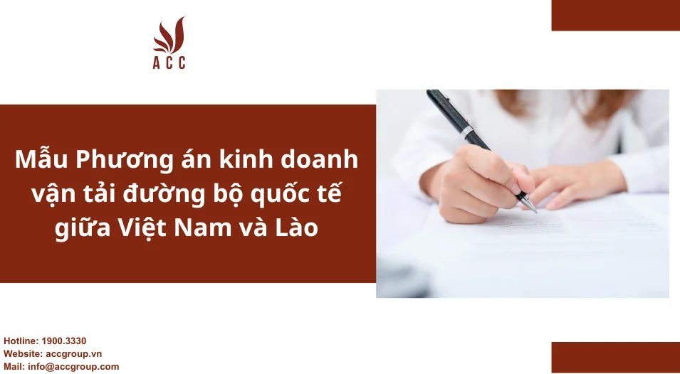 Mẫu Phương án kinh doanh vận tải đường bộ quốc tế giữa Việt Nam và Lào