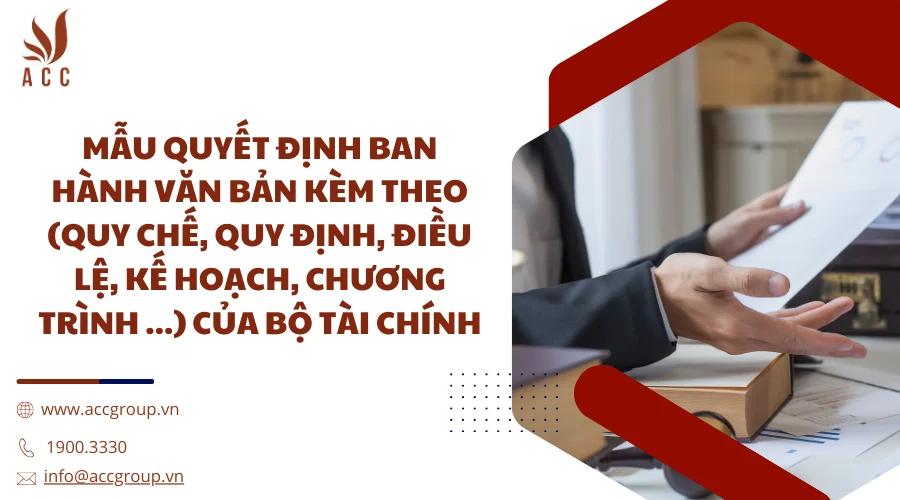 Mẫu quyết định ban hành văn bản kèm theo (quy chế, quy định, điều lệ, kế hoạch, chương trình ...) của Bộ Tài chính