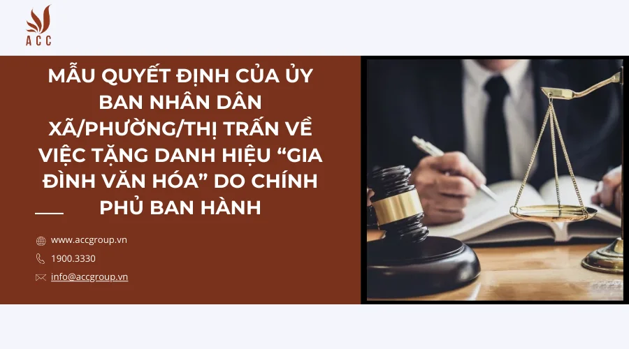 Mẫu quyết định của ủy ban nhân dân xã/phường/thị trấn về việc tặng danh hiệu “Gia đình văn hóa” do Chính phủ ban hành