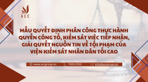 mau-quyet-dinh-phan-cong-thuc-hanh-quyen-cong-to-kiem-sat-viec-tiep-nhan-giai-quyet-nguon-tin-ve-toi-pham-cua-vien-kiem-sat-nhan-dan-toi-cao