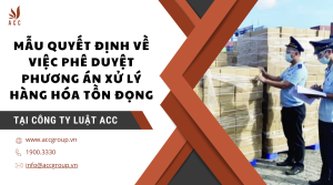 mau-quyet-dinh-ve-viec-phe-duyet-phuong-an-xu-ly-hang-hoa-ton-dong