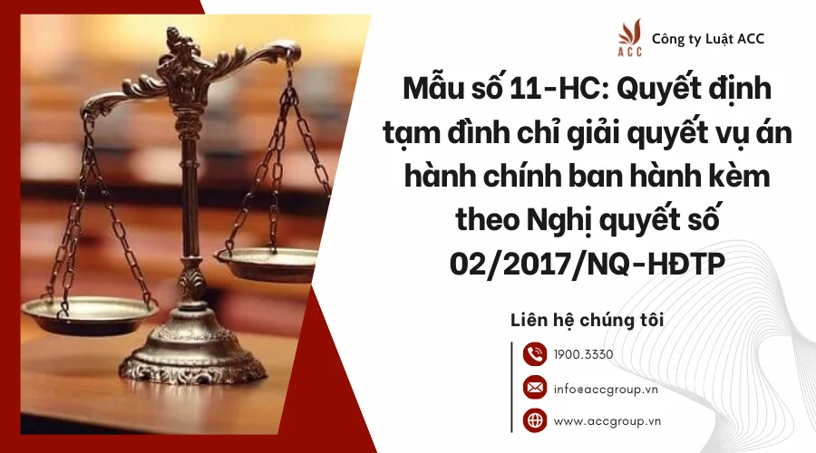 Mẫu số 11-HC: Quyết định tạm đình chỉ giải quyết vụ án hành chính ban hành kèm theo Nghị quyết số 02/2017/NQ-HĐTP