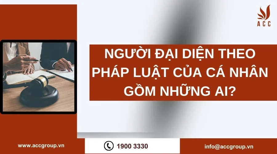 Người đại diện theo pháp luật của cá nhân​ gồm những ai?