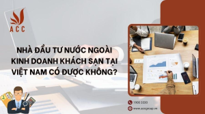 nha-dau-tu-nuoc-ngoai-kinh-doanh-khach-san-tai-viet-nam-co-duoc-khong
