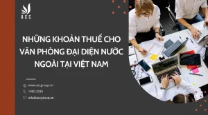 nhung-khoan-thue-cho-van-phong-dai-dien-nuoc-ngoai-tai-viet-nam