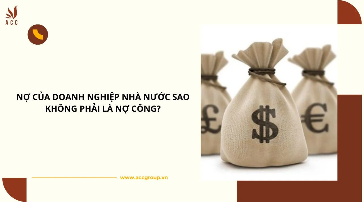 Nợ của doanh nghiệp nhà nước sao không phải là nợ công?