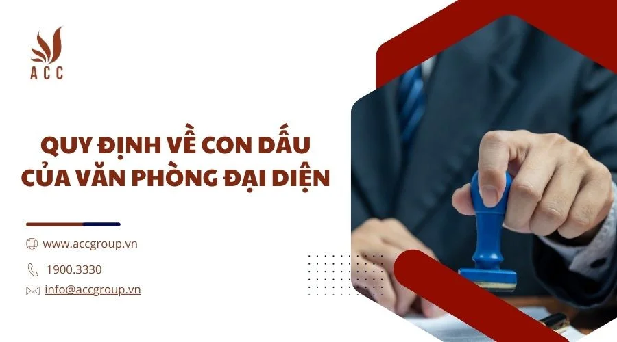 Quy định về con dấu của văn phòng đại diện