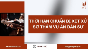 thoi-han-chuan-bi-xet-xu-so-tham-vu-an-dan-su