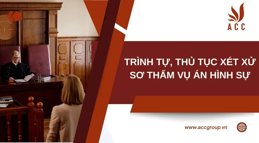 Trình tự, thủ tục xét xử sơ thẩm vụ án hình sự