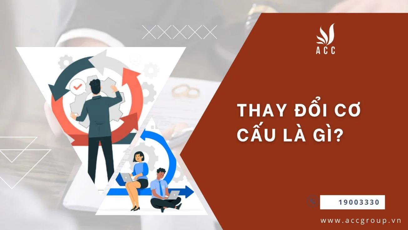 Thay đổi cơ cấu là gì?