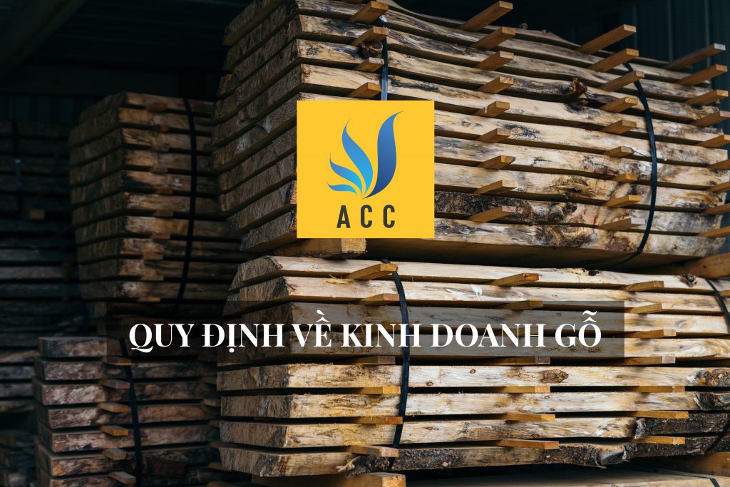 Quy định về việc kinh doanh gỗ theo quy định của pháp luật hiện hành 2019